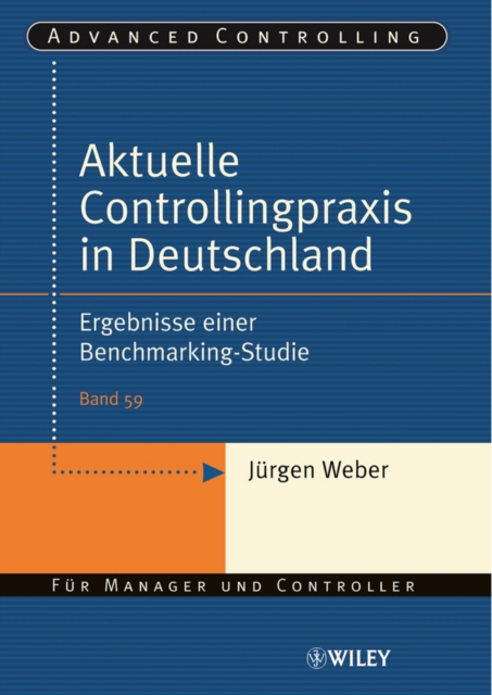 Aktuelle Controllingpraxis in Deutschland : Ergebnisse einer Benchmarking-Studie, EPUB eBook