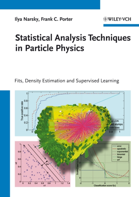 Statistical Analysis Techniques in Particle Physics : Fits, Density Estimation and Supervised Learning, PDF eBook