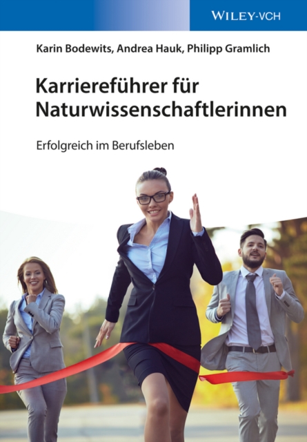 Karrieref hrer f r Naturwissenschaftlerinnen : Erfolgreich im Berufsleben, PDF eBook