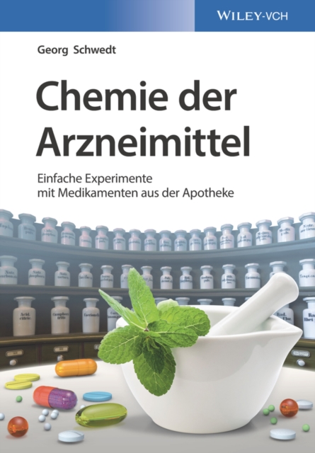 Chemie der Arzneimittel : Einfache Experimente mit Medikamenten aus der Apotheke, EPUB eBook