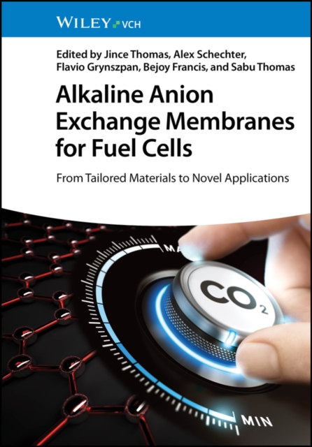 Alkaline Anion Exchange Membranes for Fuel Cells : From Tailored Materials to Novel Applications, EPUB eBook