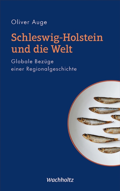 Schleswig-Holstein und die Welt : Globale Bezuge einer Regionalgeschichte, PDF eBook