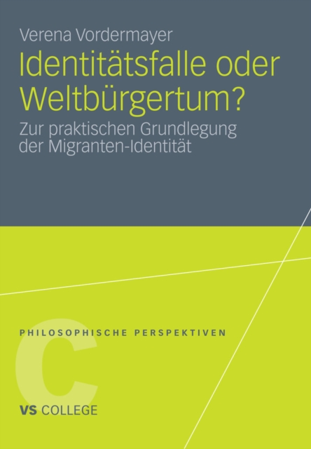 Identitatsfalle oder Weltburgertum? : Zur praktischen Grundlegung der Migranten-Identitat, PDF eBook