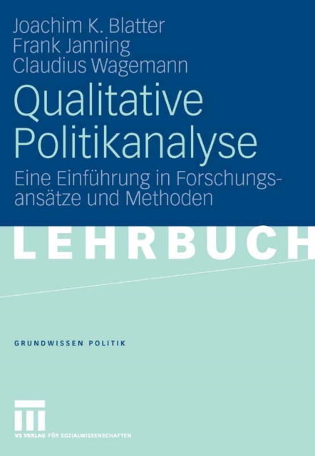 Qualitative Politikanalyse : Eine Einfuhrung in Forschungsansatze und Methoden, PDF eBook