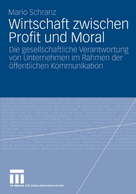 Wirtschaft zwischen Profit und Moral : Die gesellschaftliche Verantwortung von Unternehmen im Rahmen der offentlichen Kommunikation, PDF eBook