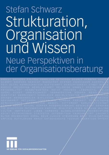 Strukturation, Organisation und Wissen : Neue Perspektiven in der Organisationsberatung, PDF eBook