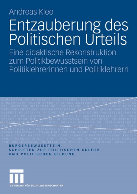 Entzauberung des Politischen Urteils : Eine didaktische Rekonstruktion zum Politikbewusstsein von Politiklehrerinnen und Politiklehrern, PDF eBook