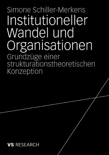 Institutioneller Wandel und Organisationen : Grundzuge einer strukturationstheoretischen Konzeption, PDF eBook