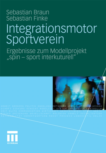 Integrationsmotor Sportverein : Ergebnisse zum Modellprojekt "spin - sport interkulturell", PDF eBook