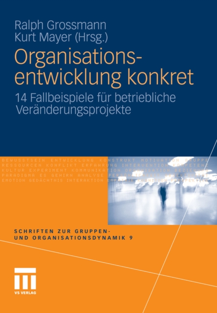Organisationsentwicklung konkret : 14 Fallbeispiele fur betriebliche Veranderungsprojekte, PDF eBook