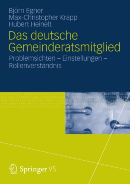 Das deutsche Gemeinderatsmitglied : Problemsichten - Einstellungen - Rollenverstandnis, PDF eBook