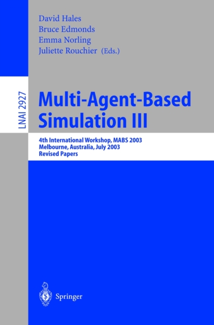 Multi-Agent-Based Simulation III : 4th International Workshop, MABS 2003, Melbourne, Australia, July 14th, 2003, Revised Papers, PDF eBook
