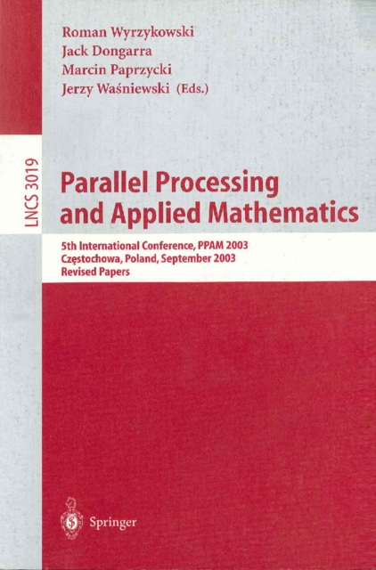 Parallel Processing and Applied Mathematics : 5th International Conference, PPAM 2003, Czestochowa, Poland, September 7-10, 2003. Revised Papers, PDF eBook