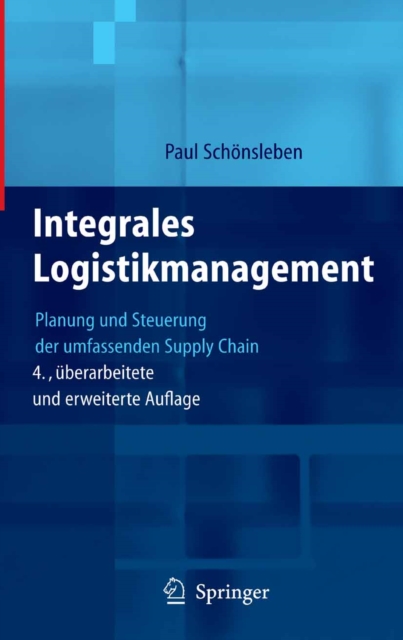 Integrales Logistikmanagement : Planung und Steuerung der umfassenden Supply Chain, PDF eBook