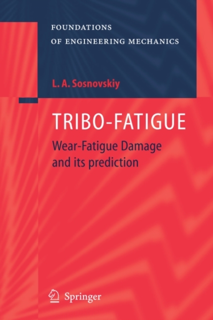 TRIBO-FATIGUE : Wear-Fatigue Damage and its Prediction, PDF eBook
