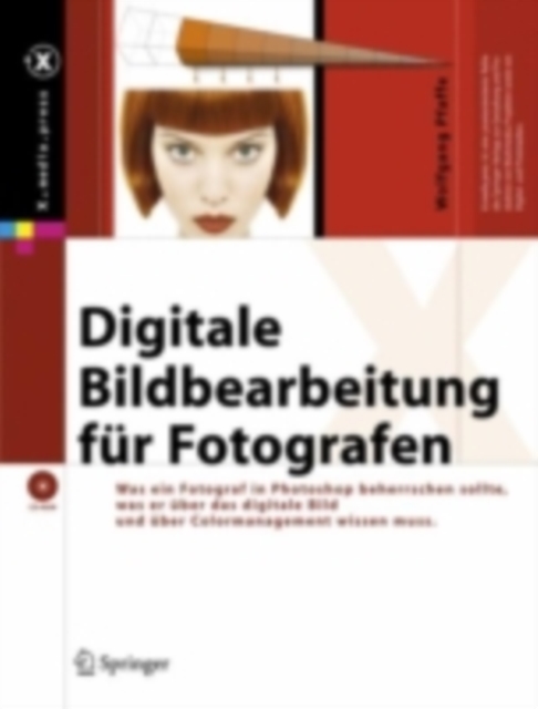 Digitale Bildbearbeitung fur Fotografen : Was Fotografen in Photoshop beherrschen sollten, was sie uber das digitale Bild und uber Colormanagement wissen mussen, PDF eBook