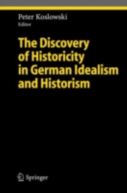 The Discovery of Historicity in German Idealism and Historism, PDF eBook