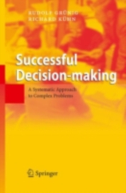 Successful Decision-making : A Systematic Approach to Complex Problems, PDF eBook