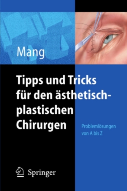 Tipps und Tricks fur den asthetisch-plastischen Chirurgen : Problemlosungen von A - Z, PDF eBook