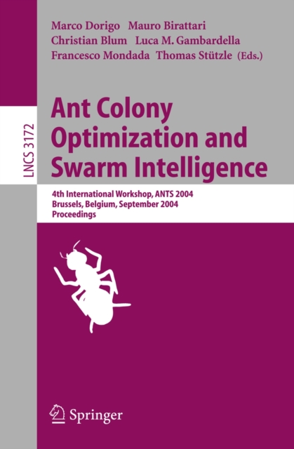Ant Colony Optimization and Swarm Intelligence : 4th International Workshop, ANTS 2004, Brussels, Belgium, September 5-8, 2004, Proceeding, PDF eBook