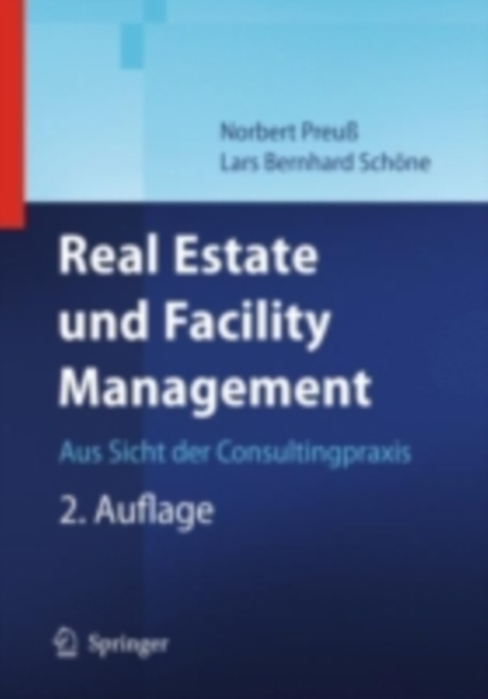 Real Estate und Facility Management : Aus Sicht der Consultingpraxis, PDF eBook