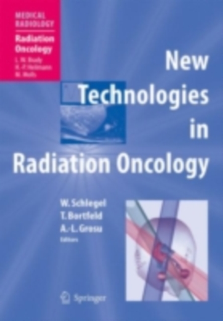 New Technologies in Radiation Oncology, PDF eBook