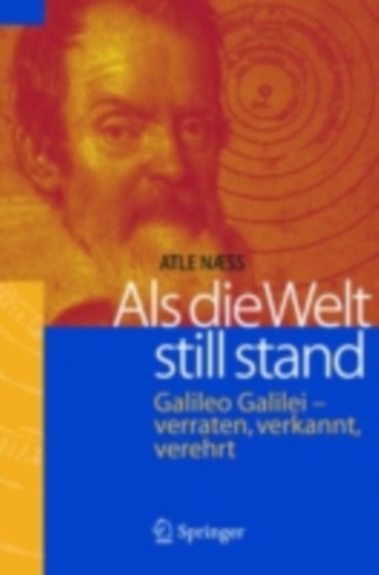 Als die Welt still stand : Galileo Galilei - verraten, verkannt, verehrt, PDF eBook