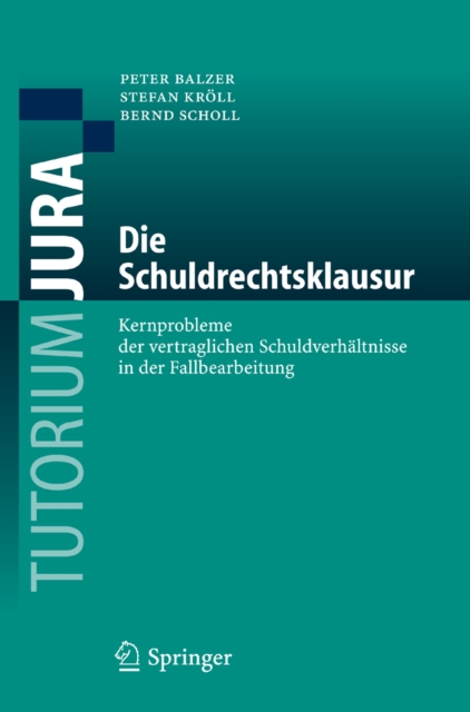 Die Schuldrechtsklausur : Kernprobleme der vertraglichen Schuldverhaltnisse in der Fallbearbeitung, PDF eBook