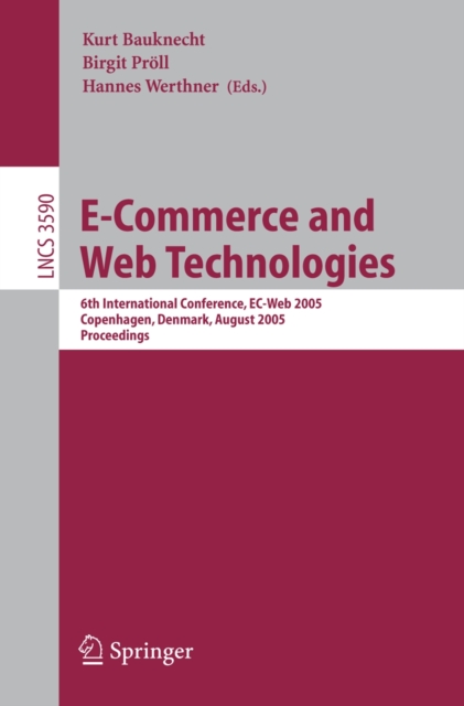 E-Commerce and Web Technologies : 6th International Conference, EC-Web 2005, Copenhagen, Denmark, August 23-26, 2005, Proceedings, PDF eBook