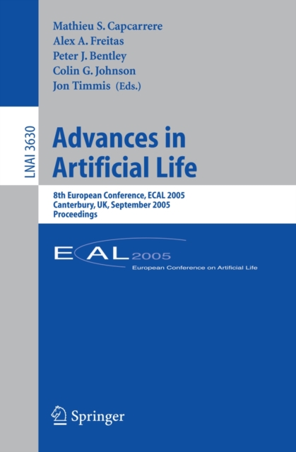 Advances in Artificial Life : 8th European Conference, ECAL 2005, Canterbury, UK, September 5-9, 2005, Proceedings, PDF eBook