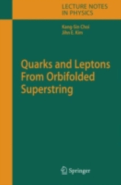 Quarks and Leptons From Orbifolded Superstring, PDF eBook