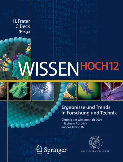 Wissen Hoch 12 : Ergebnisse und Trends in Forschung und Technik Chronik der Wissenschaft 2006 mit einem Ausblick auf das Jahr 2007, PDF eBook