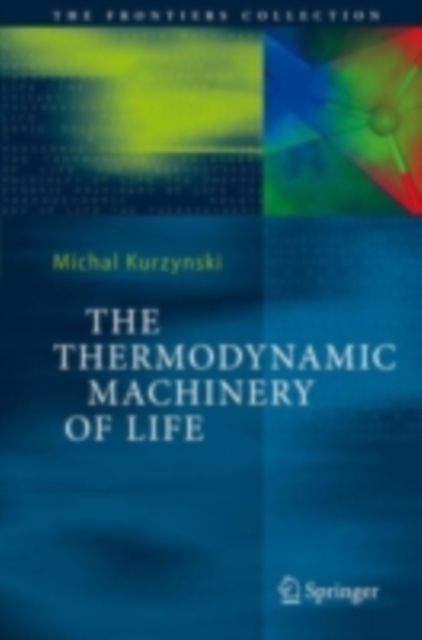 The Thermodynamic Machinery of Life, PDF eBook