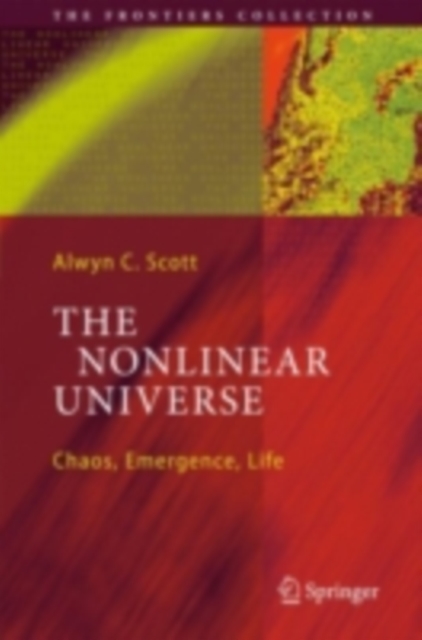 The Nonlinear Universe : Chaos, Emergence, Life, PDF eBook