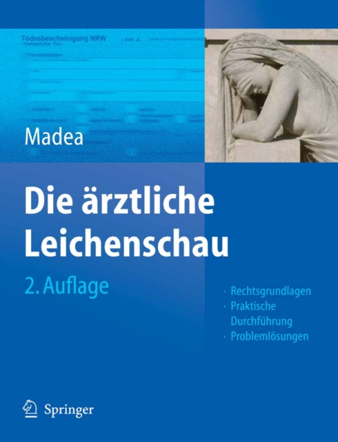 Die arztliche Leichenschau : Rechtsgrundlagen, Praktische Durchfuhrung, Problemlosungen, PDF eBook