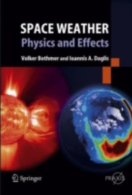 Space Weather : Physics and Effects, PDF eBook