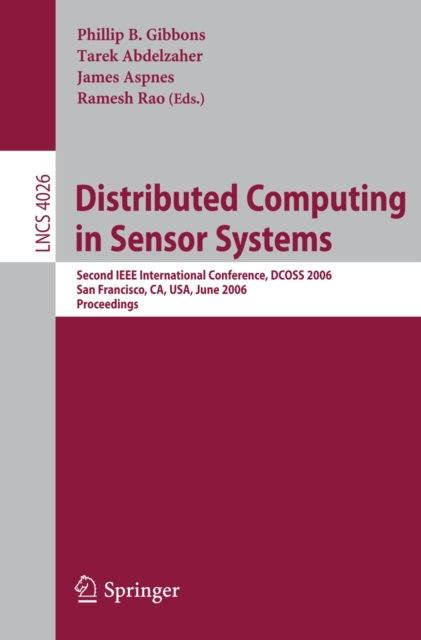 Distributed Computing in Sensor Systems : Second IEEE International Conference, DCOSS 2006, San Francisco, CA, USA, June 18-20, 2006, Proceedings, PDF eBook