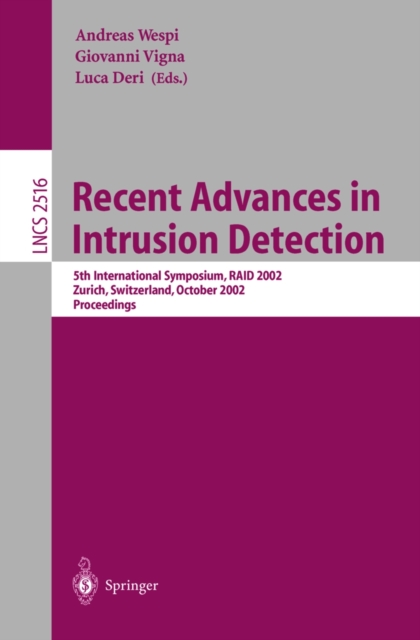 Recent Advances in Intrusion Detection : 5th International Symposium, RAID 2002, Zurich, Switzerland, October 16-18, 2002, Proceedings, PDF eBook