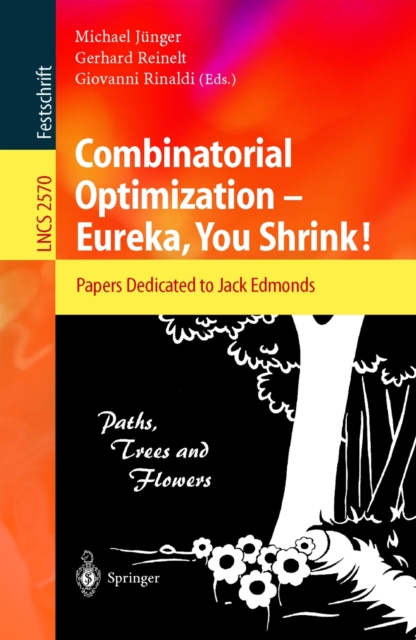 Combinatorial Optimization -- Eureka, You Shrink! : Papers Dedicated to Jack Edmonds. 5th International Workshop, Aussois, France, March 5-9, 2001, Revised Papers, PDF eBook