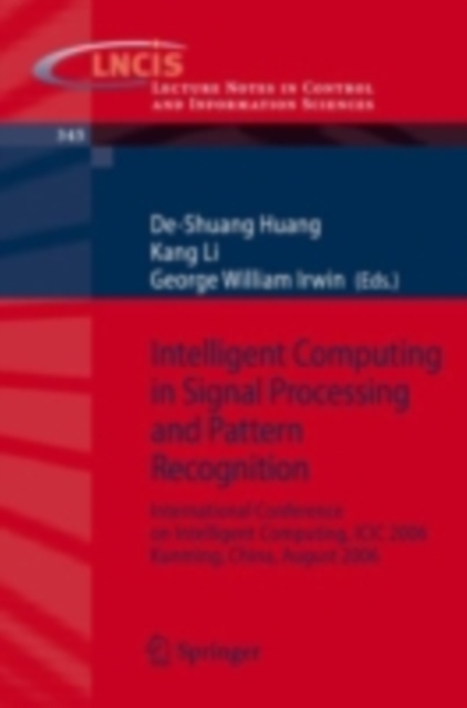 Intelligent Computing in Signal Processing and Pattern Recognition : International Conference on Intelligent Computing, ICIC 2006, Kunming, China, August, 2006, PDF eBook