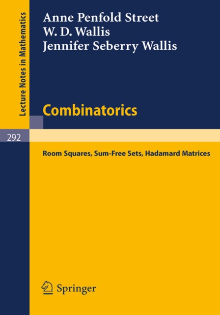Combinatorics : Room Squares, Sum-Free Sets, Hadamard Matrices, PDF eBook