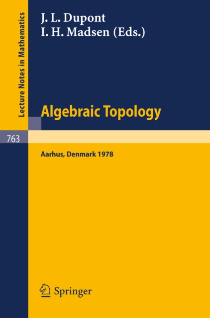 Algebraic Topology, Aarhus 1978 : Proceedings of a Symposium held at Aarhus, Denmark, August 7-12, 1978, PDF eBook