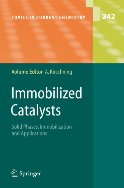 Immobilized Catalysts : Solid Phases, Immobilization and Applications, PDF eBook