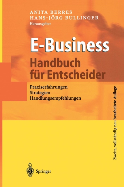 E-Business - Handbuch Fur Entscheider : Praxiserfahrungen, Strategien, Handlungsempfehlungen, Hardback Book