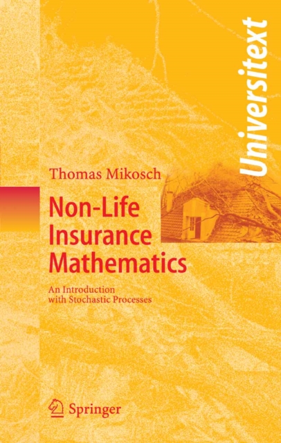 Non-Life Insurance Mathematics : An Introduction with Stochastic Processes, PDF eBook