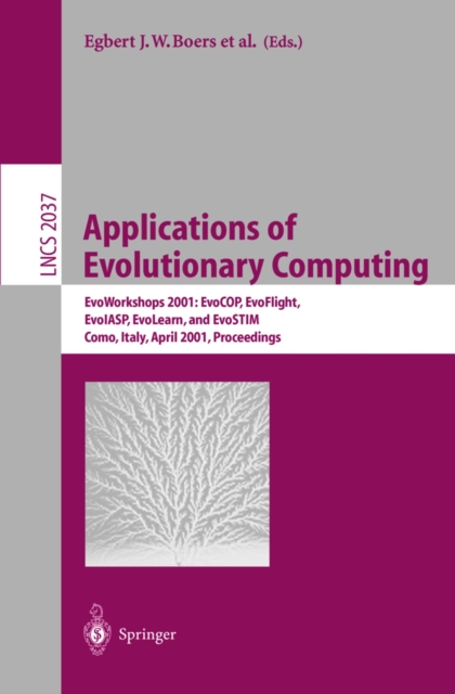 Applications of Evolutionary Computing : EvoWorkshops 2001: EvoCOP, EvoFlight, EvoIASP, EvoLearn, and EvoSTIM, Como, Italy, April 18-20, 2001 Proceedings, PDF eBook