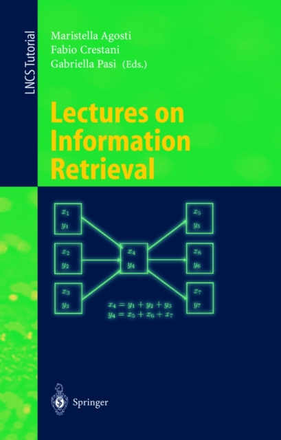 Lectures on Information Retrieval : Third European Summer-School, ESSIR 2000 Varenna, Italy, September 11-15, 2000. Revised Lectures, PDF eBook