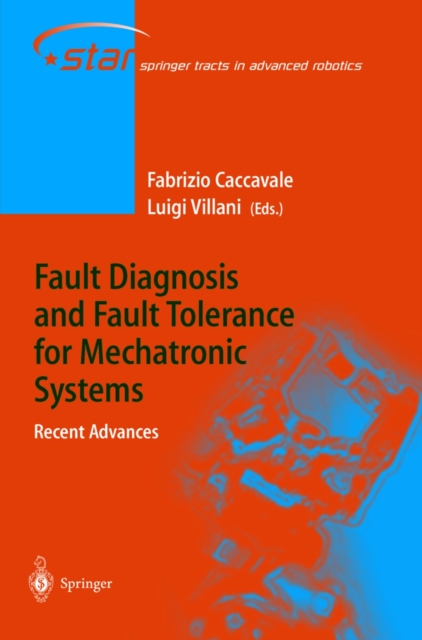 Fault Diagnosis and Fault Tolerance for Mechatronic Systems: Recent Advances, PDF eBook
