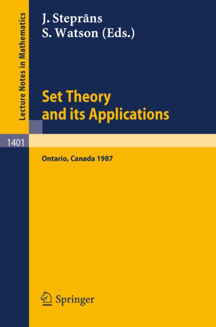 Set Theory and its Applications : Proceedings of a Conference held at York University, Ontario, Canada, Aug. 10-21, 1987, PDF eBook