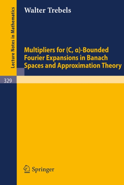 Multipliers for (C,alpha)-Bounded Fourier Expansions in Banach Spaces and Approximation Theory, PDF eBook